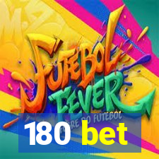 180 bet